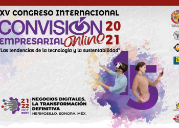 Unison sede del XV Congreso Internacional Convisión Empresarial 2021