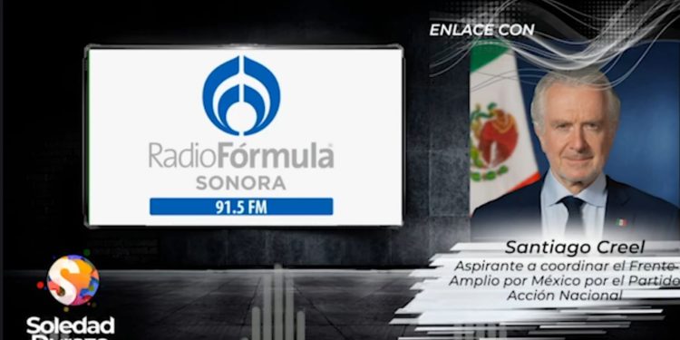 “Hay que poner en su lugar al Presidente” dijo Santiago Creel durante la mesa de análisis de Soledad Durazo en Radio Fórmula Sonora