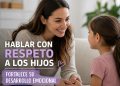 Hablar con respeto a los hijos fortalece su desarrollo emocional: Michelle Gortarez