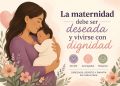 “La maternidad debe ser deseada y vivirse con dignidad”: Jeanette Arrizón