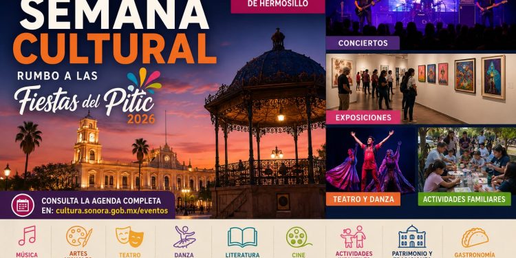 Hermosillo tendrá una intensa agenda cultural esta semana rumbo a las Fiestas del Pitic 2026