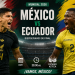 México va por el boleto a octavos ante Ecuador